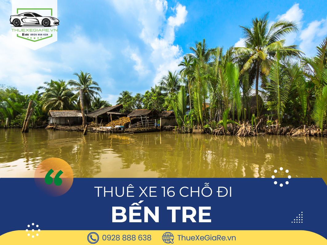 xe 16 chỗ đi Bến Tre đời mới, nội thất rộng rãi sạch sẽ, phù hợp đoàn du lịch, công ty, gia đình đông người