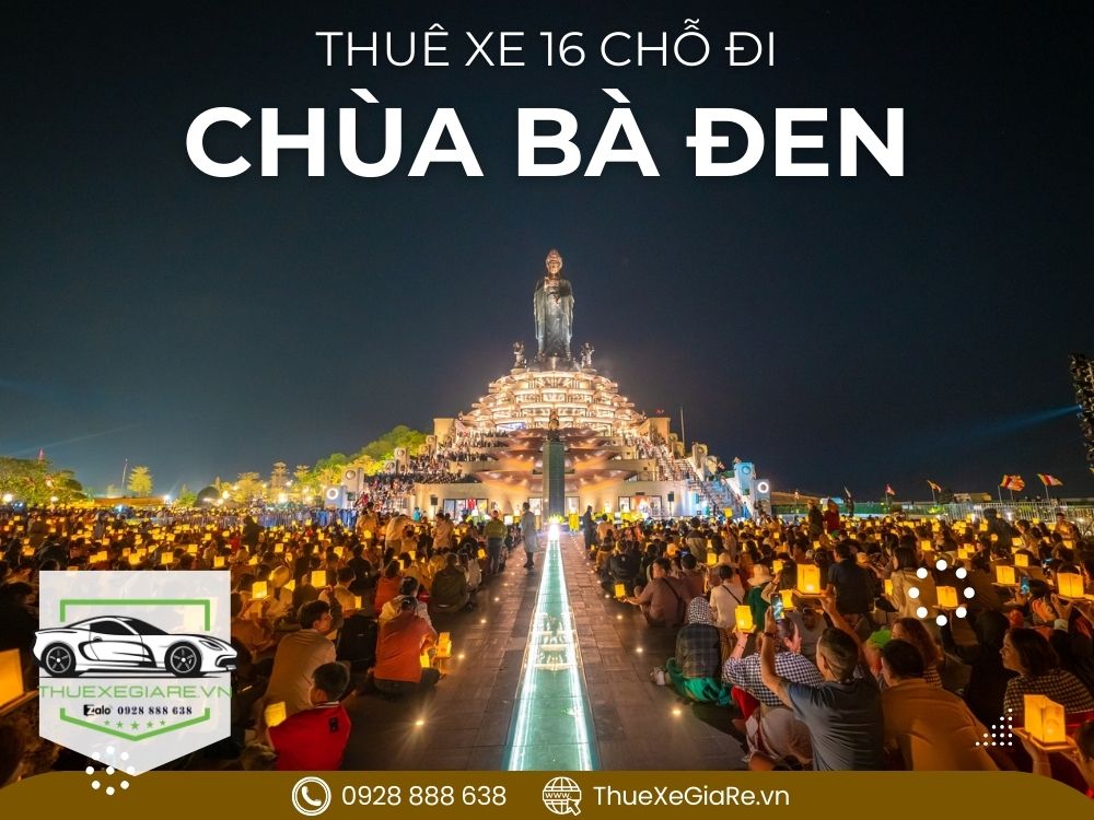 cho thuê xe 16 chỗ đi hành hương Chùa Bà Đen Tây Ninh