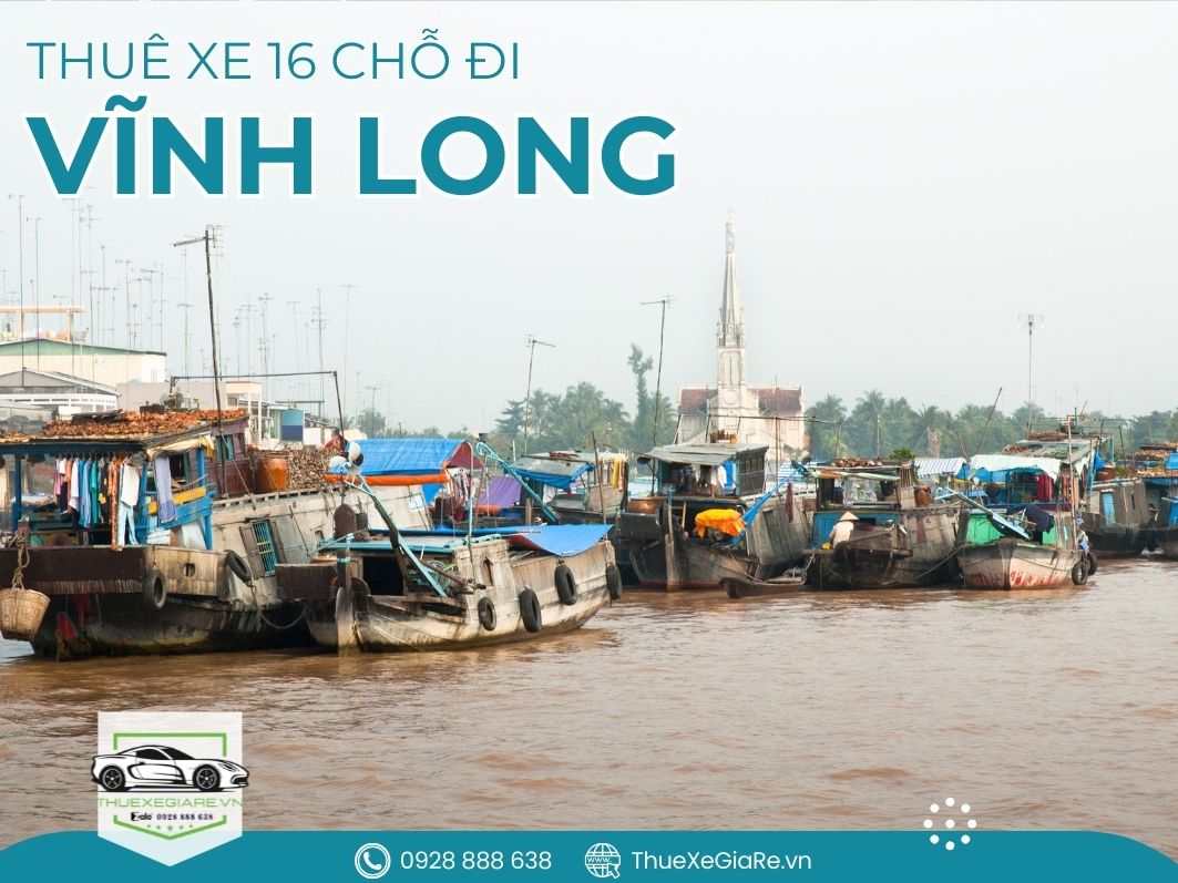 cho thuê xe 16 chỗ đi Vĩnh Long, xe 16 chỗ du lịch rộng rãi sạch sẽ, xe 16 chỗ đưa đón tận nơi miền Tây, dịch vụ thuê xe 16 chỗ chuyên nghiệp