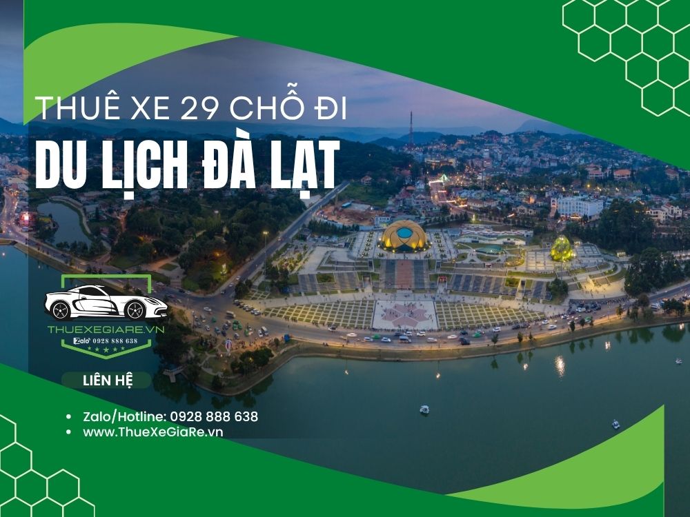 thuê xe 29 chỗ đi đà lạt, cho thuê xe 29 chỗ đi đà lạt từ tphcm, thuê xe 29 chỗ giá rẻ đi đà lạt, dịch vụ thuê xe 29 chỗ đi đà lạt, thuê xe 29 chỗ tham quan đà lạt, thuê xe du lịch 29 chỗ đi đà lạt, thuê xe 29 chỗ đoàn thể đi đà lạt,