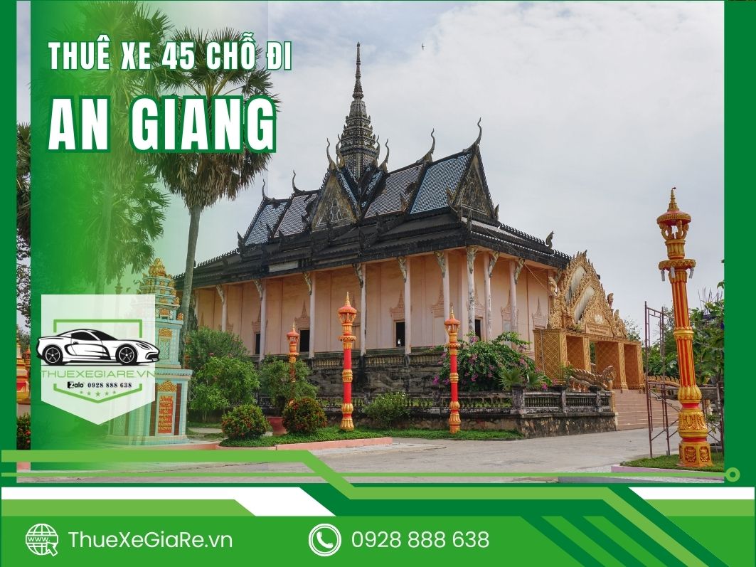 Cho thuê xe 45 chỗ đi An Giang – xe du lịch cao cấp, rộng rãi, ghế ngồi thoải mái, tài xế chuyên nghiệp đưa đoàn khách tham quan Châu Đốc, Miếu Bà Chúa Xứ, Núi Sam và các điểm du lịch nổi tiếng tại An Giang.