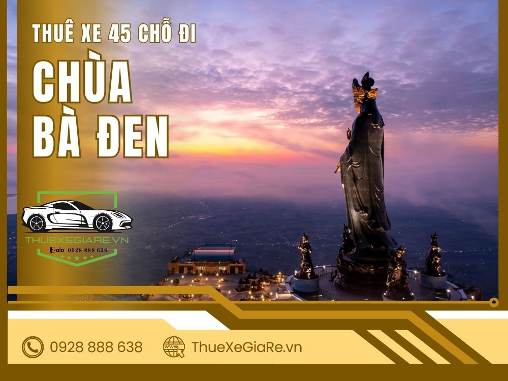 cho thuê xe 45 chỗ đi chùa bà đen, thuê xe 45 chỗ hành hương, thuê xe 45 chỗ đi tây ninh