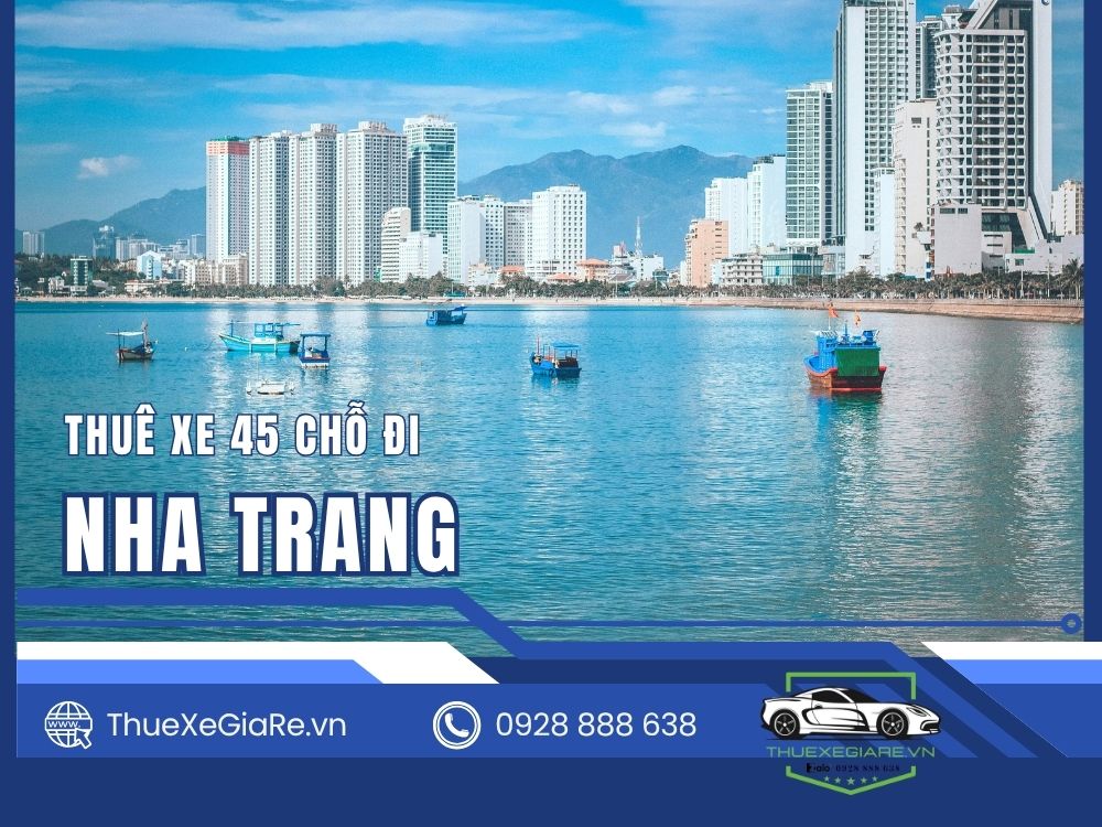 cho thuê xe 45 chỗ đi nha trang, thuê xe 45 chỗ tphcm nha trang, thuê xe 45 chỗ du lịch nha trang, thuê xe đoàn lớn đi nha trang, dịch vụ thuê xe 45 chỗ giá rẻ,