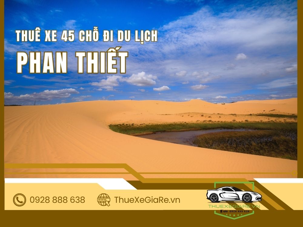 thuê xe 45 chỗ đi Phan Thiết, cho thuê xe 45 chỗ đi Mũi Né, thuê xe du lịch 45 chỗ Sài Gòn Phan Thiết, thuê xe 45 chỗ giá rẻ, thuê xe 45 chỗ đi biển, dịch vụ cho thuê xe 45 chỗ, thuê xe đoàn lớn đi Phan Thiết, thuê xe 45 chỗ Hàm Tiến