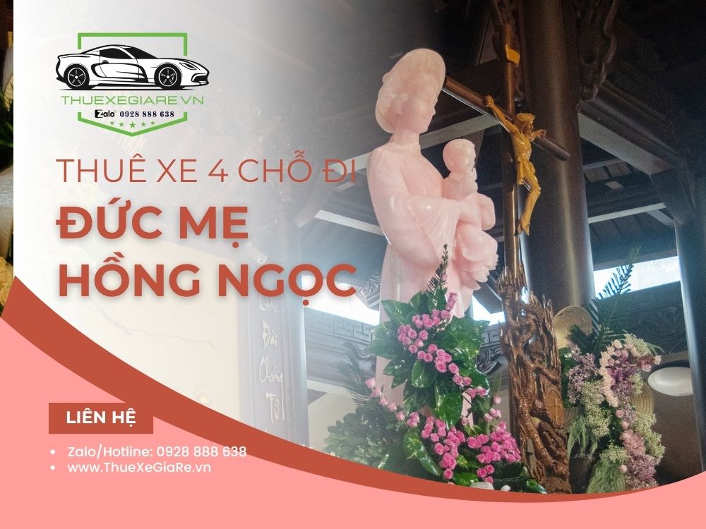 xe du lịch 4 chỗ đời mới đi Đức Mẹ Hồng Ngọc
