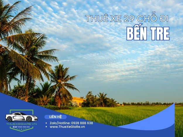 Thuê Xe 29 Chỗ Đi Bến Tre