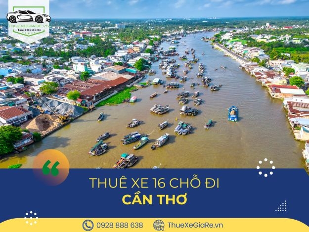 Thuê Xe 16 Chỗ Đi Cần Thơ