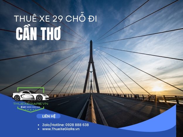 Thuê Xe 29 Chỗ Đi Cần Thơ