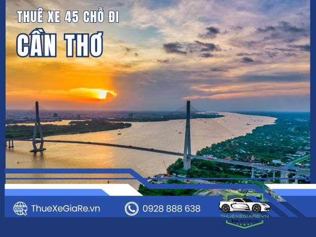 Thuê Xe 45 Chỗ Đi Cần Thơ