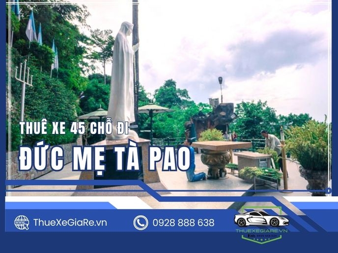 Thuê xe 45 chỗ đi Đức Mẹ Tà Pao