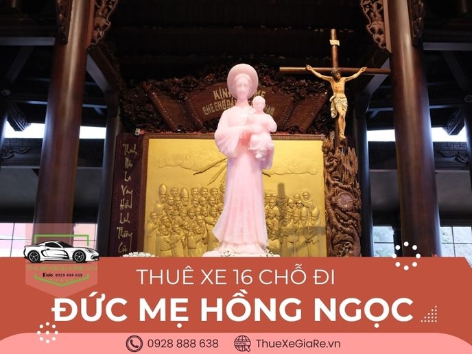 Thuê xe 16 chỗ đi Đức Mẹ Hồng Ngọc