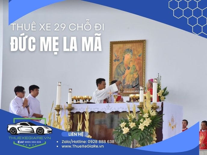 Thuê xe 29 chỗ đi Đức Mẹ La Mã Bến Tre